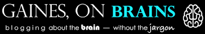 Gaines, on Brains